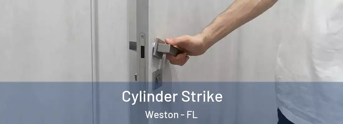  Cylinder Strike Weston - FL