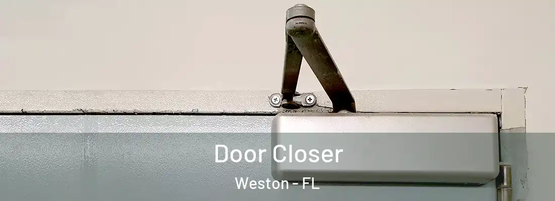 Door Closer Weston - FL