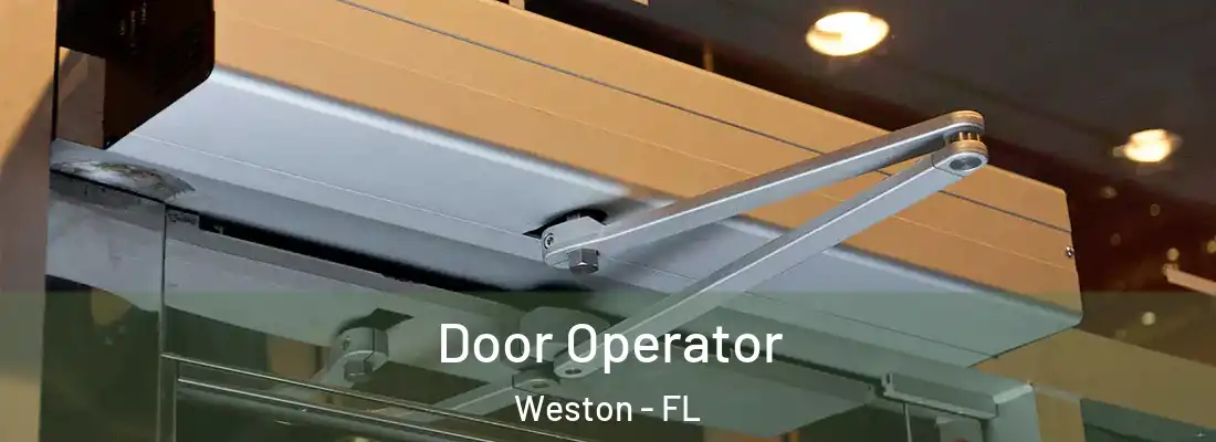 Door Operator Weston - FL