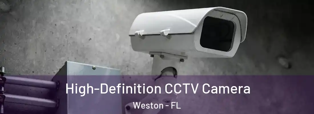 High-Definition CCTV Camera Weston - FL