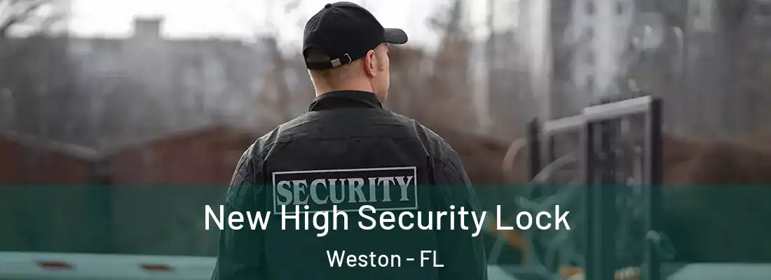 New High Security Lock Weston - FL