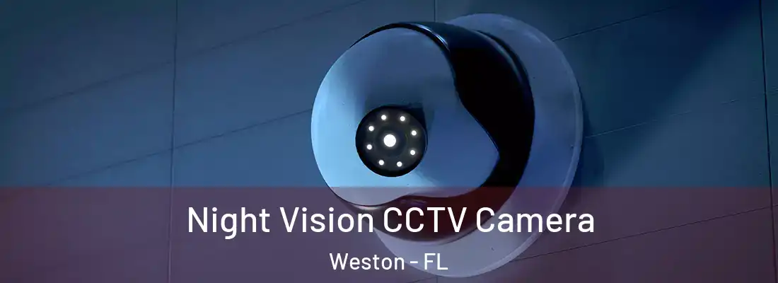 Night Vision CCTV Camera Weston - FL