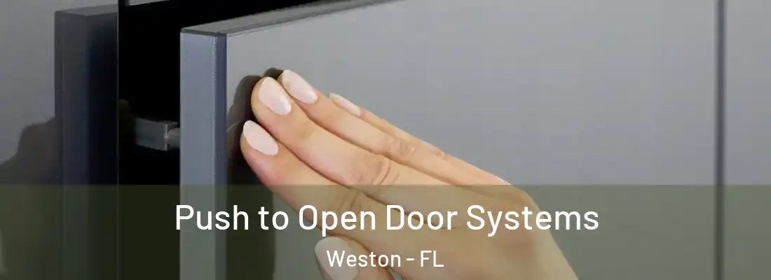 Push to Open Door Systems Weston - FL