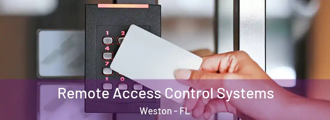 Remote Access Control Systems Weston - FL