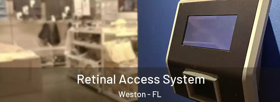 Retinal Access System Weston - FL