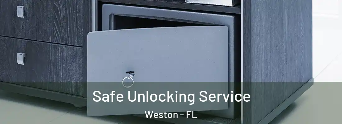 Safe Unlocking Service Weston - FL