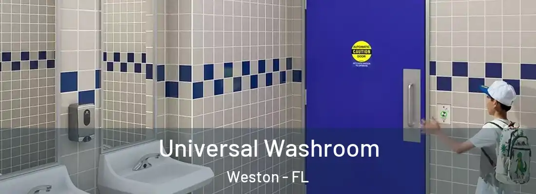 Universal Washroom Weston - FL